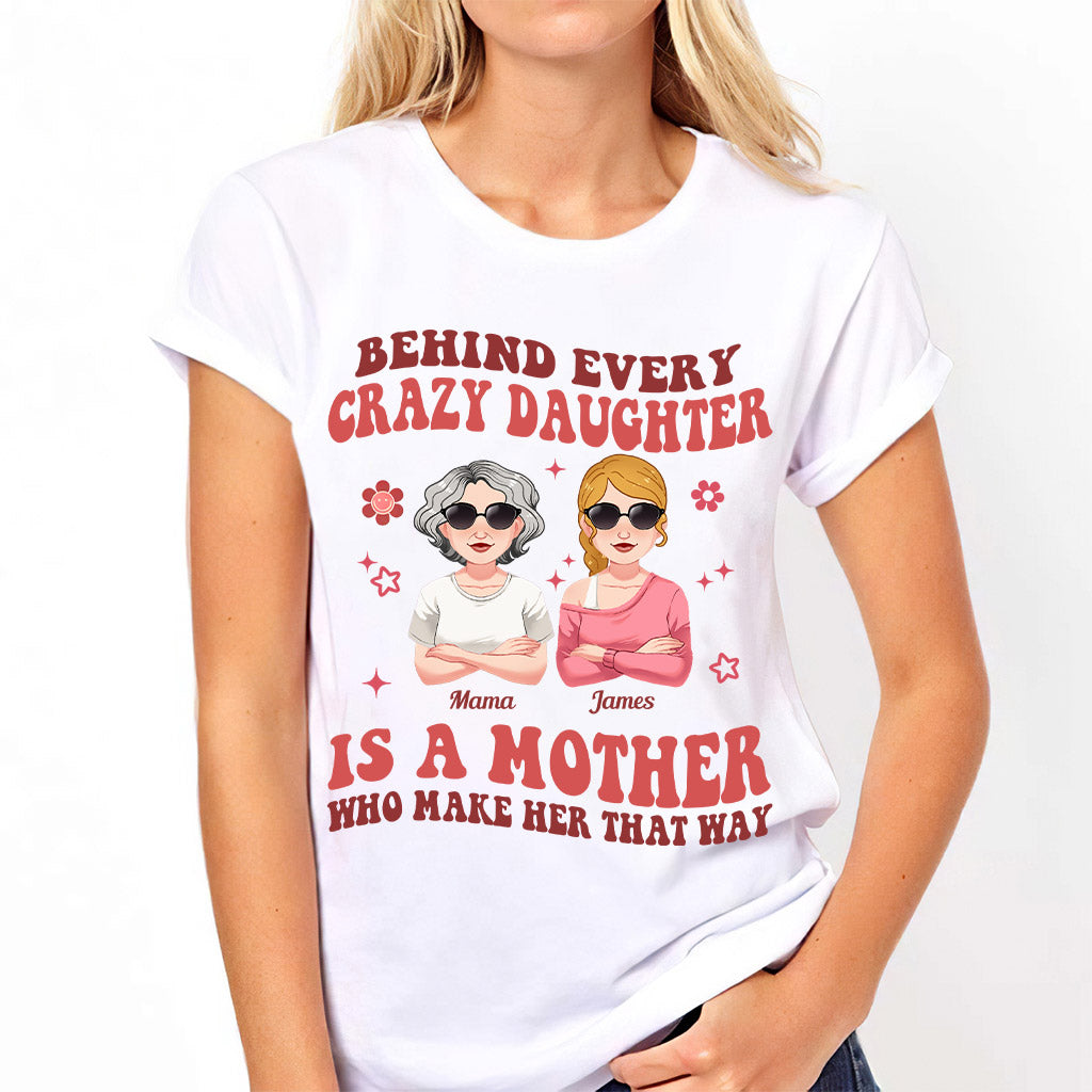 Behind Every Crazy Daughter/Son - Personalized Mother T-shirt And Hoodie
