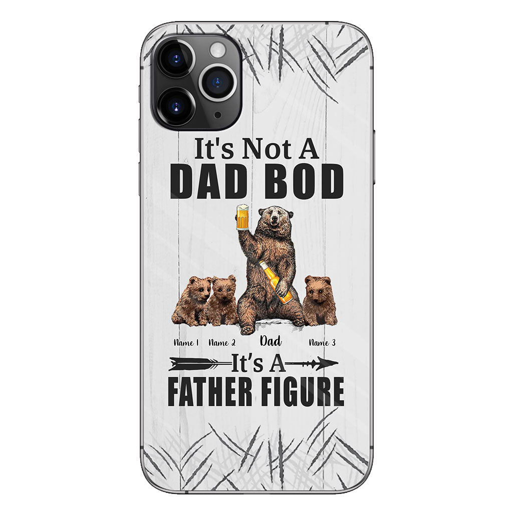 It's Not A Dad Bod - Personalized Father Phone Case