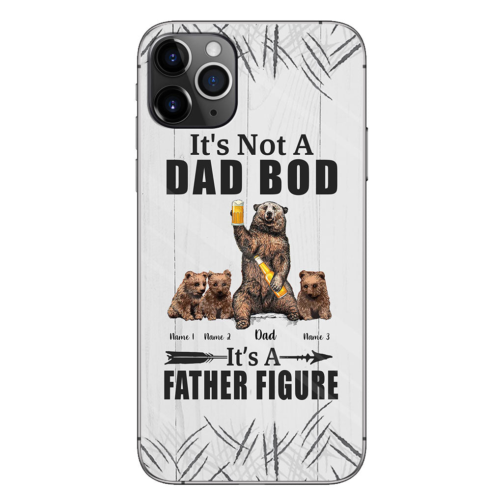 It's Not A Dad Bod - Personalized Father Phone Case