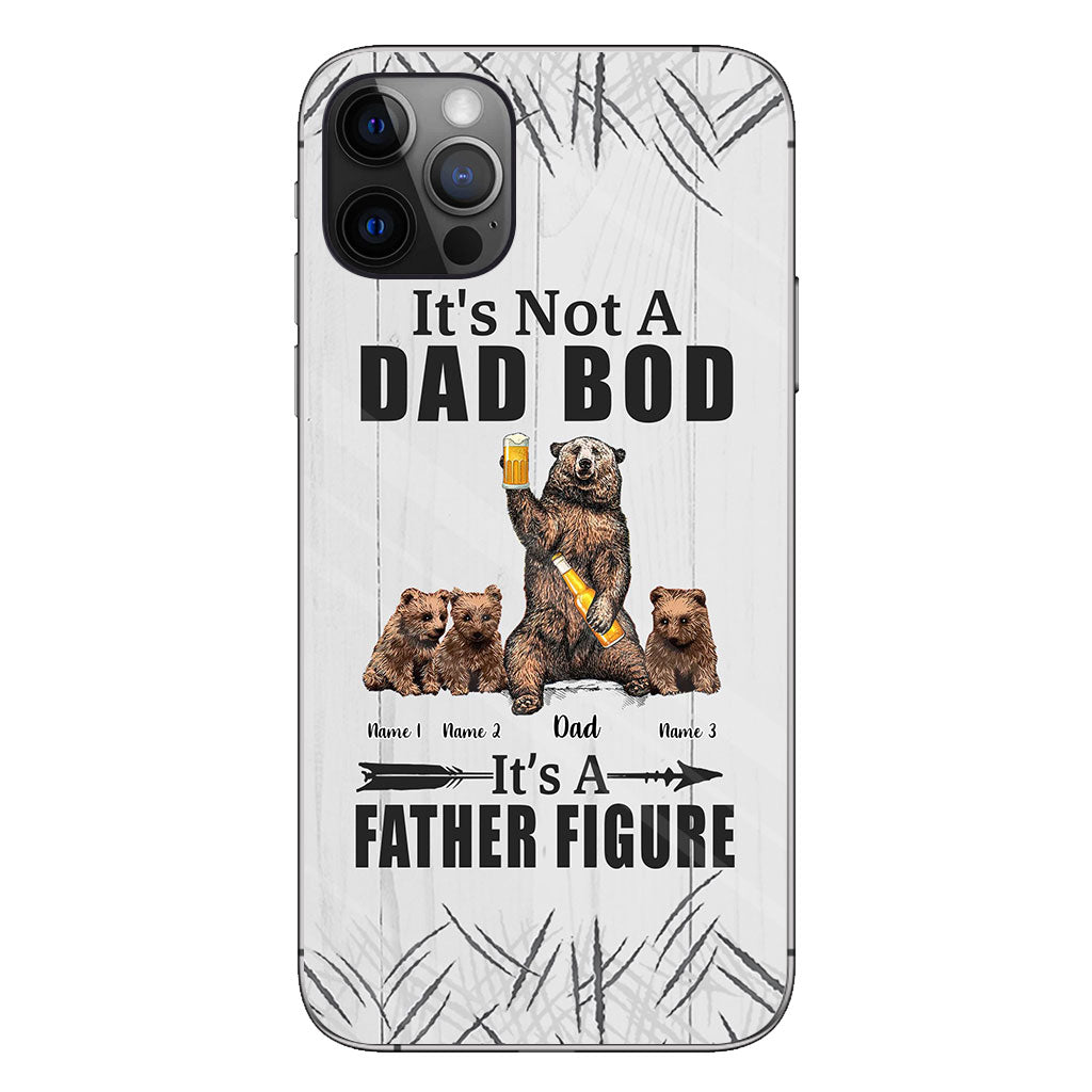 It's Not A Dad Bod - Personalized Father Phone Case