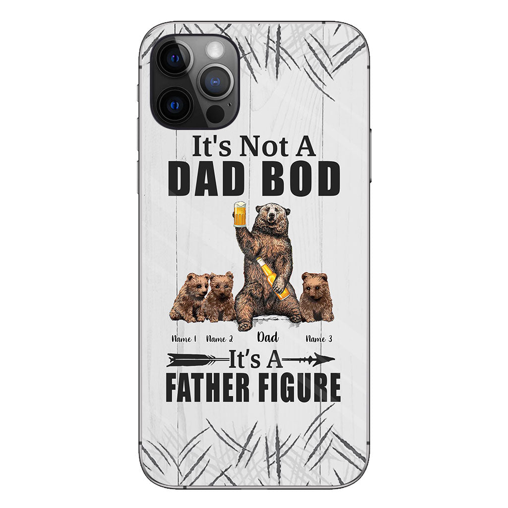 It's Not A Dad Bod - Personalized Father Phone Case