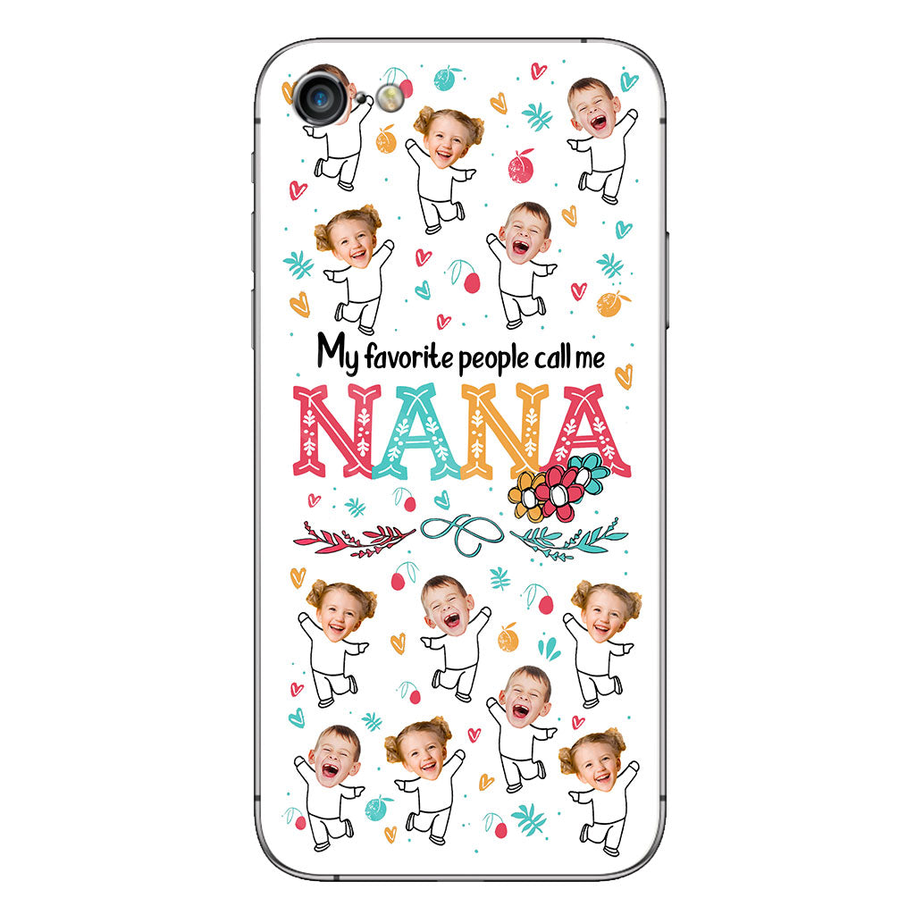 My Favorite People Call Me Nana - Gift for grandma, mom - Personalized Phone Case