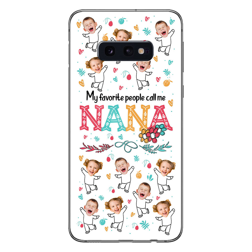 My Favorite People Call Me Nana - Gift for grandma, mom - Personalized Phone Case