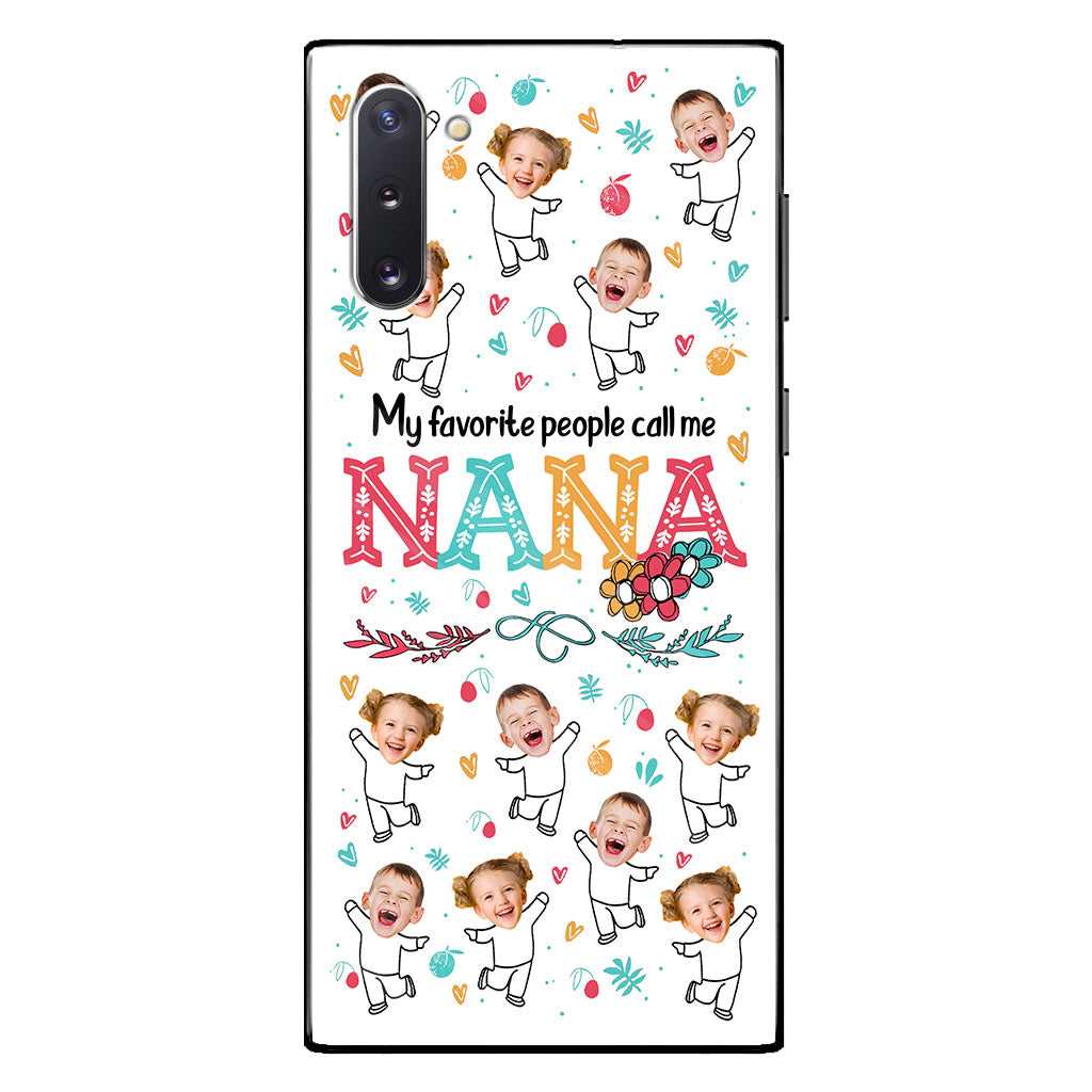 My Favorite People Call Me Nana - Gift for grandma, mom - Personalized Phone Case