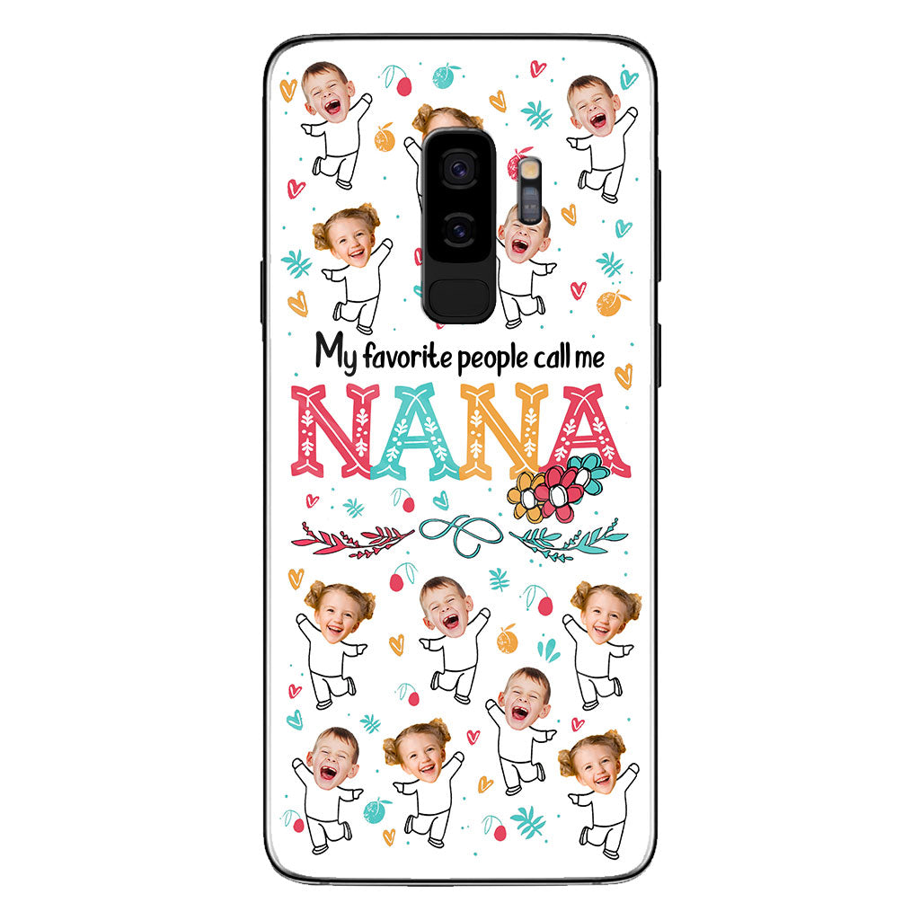 My Favorite People Call Me Nana - Gift for grandma, mom - Personalized Phone Case